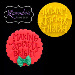"MAKING SPIRITS BRIGHT 012" Custom Cookie Cutters