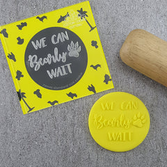 "WE CAN BEARLY WAIT  DEBOSSER" Custom Cookie Cutter