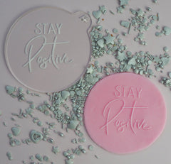 "STAY POSITIVE" Cookie Embosser Lissie Lou