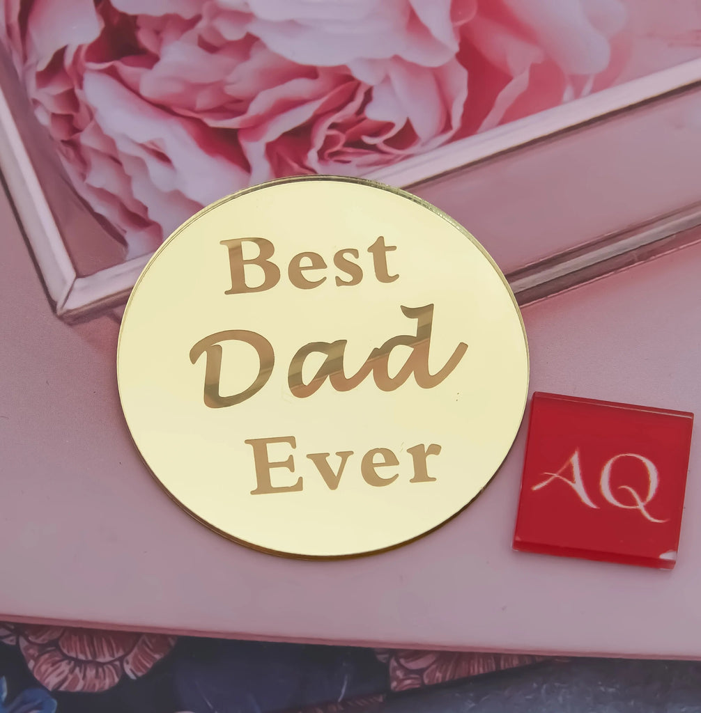 Round "BEST DAD EVER" Acrylic Topper